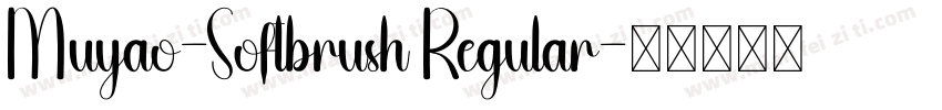 Muyao-Softbrush Regular字体转换